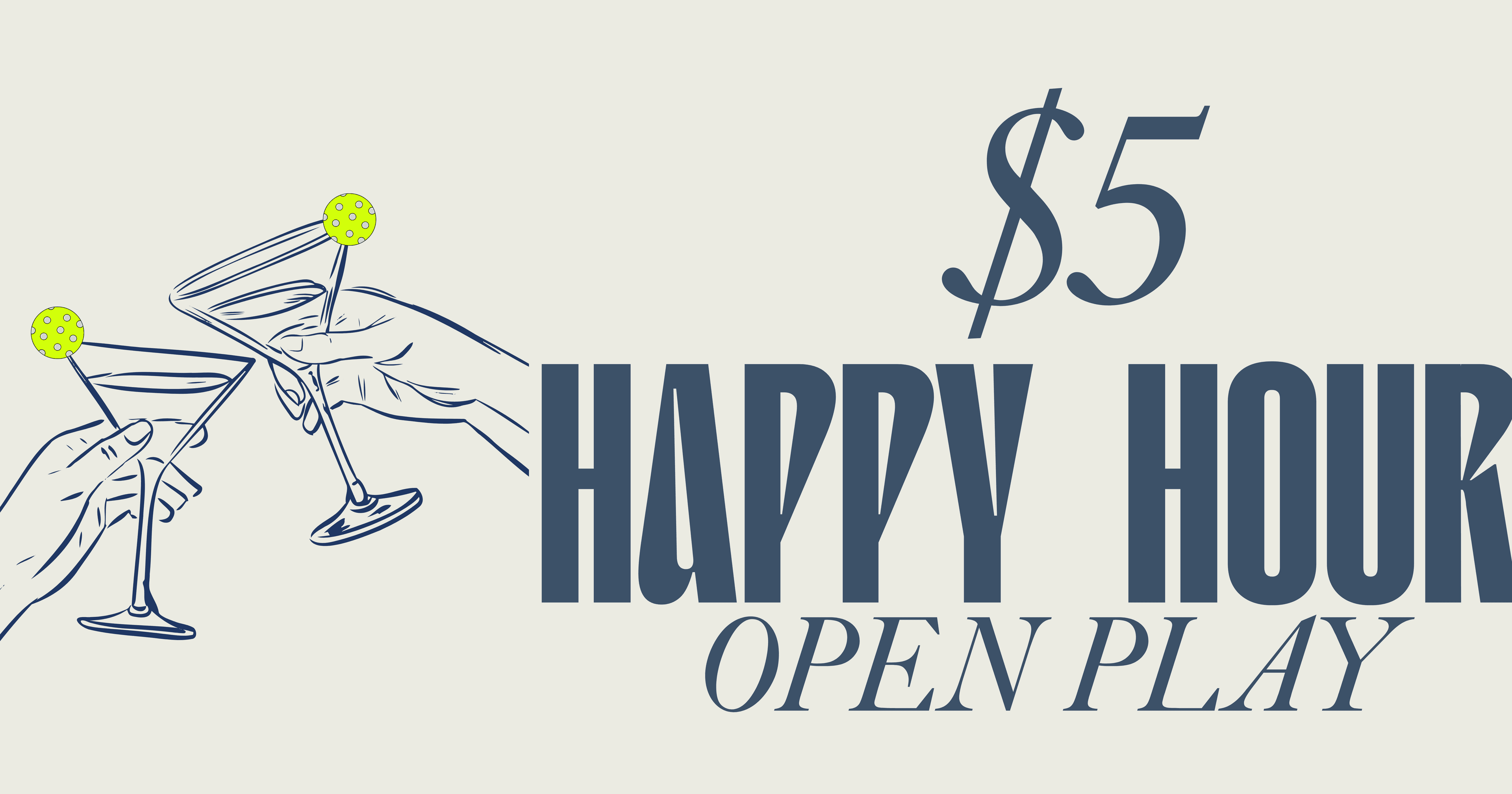 Happy Hour $5 Open Play All Levels (Indoors)